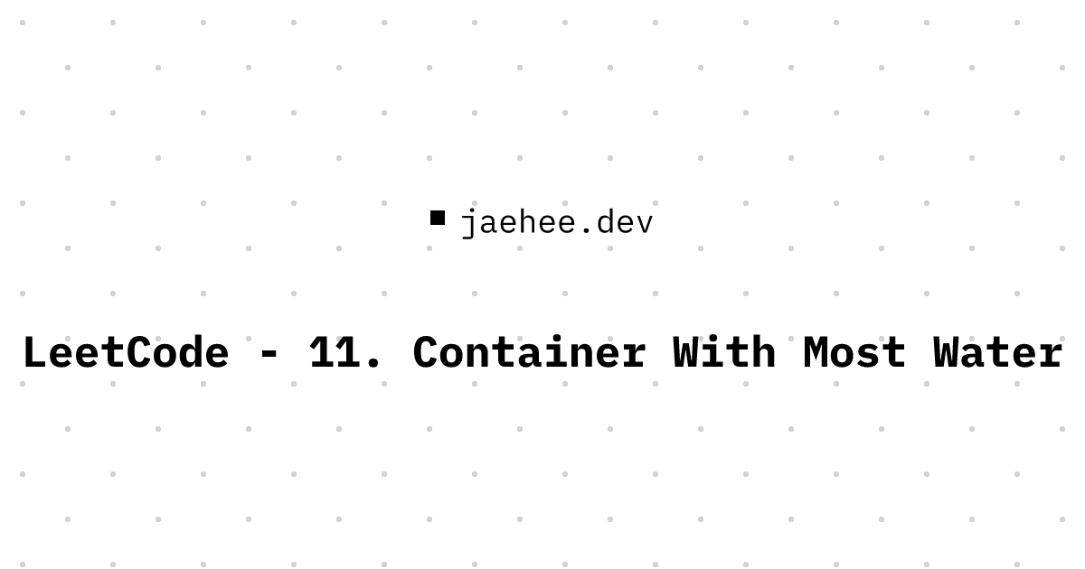 Thumbnail of LeetCode - 11. Container With Most Water