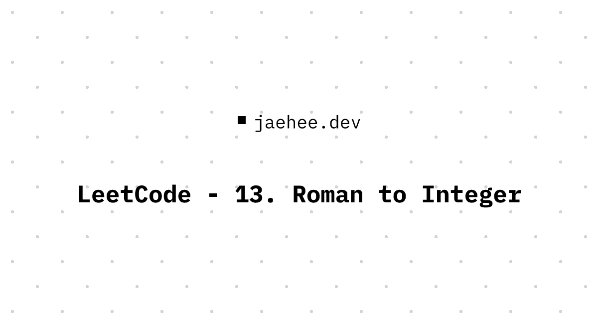 Thumbnail of LeetCode - 13. Roman to Integer