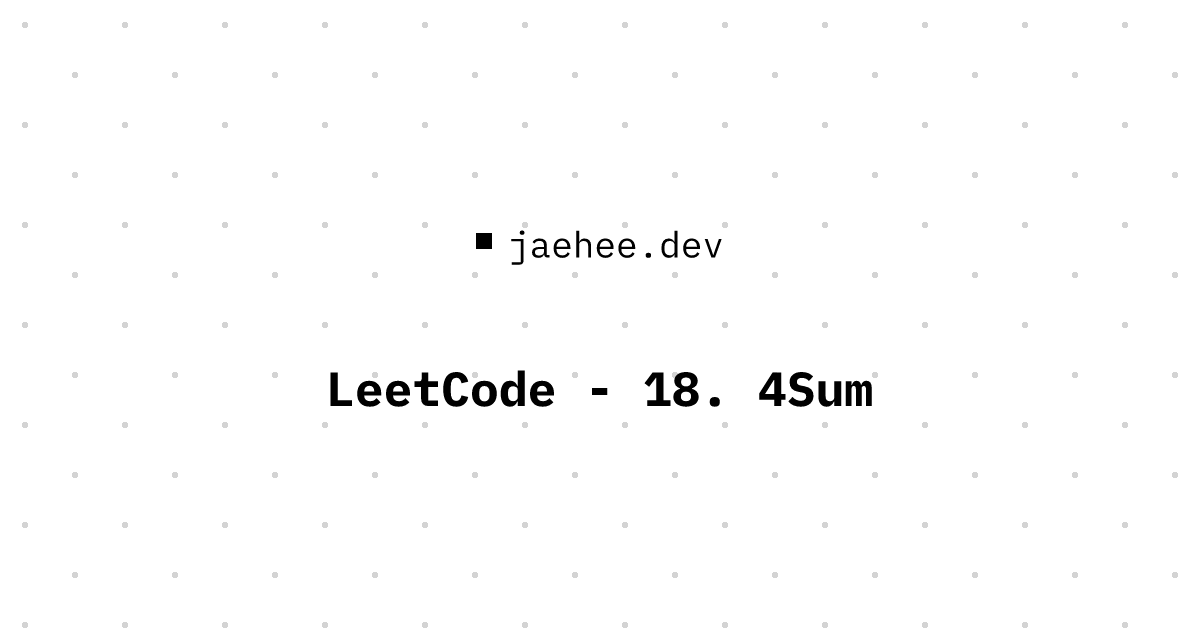 Thumbnail of LeetCode - 18. 4Sum