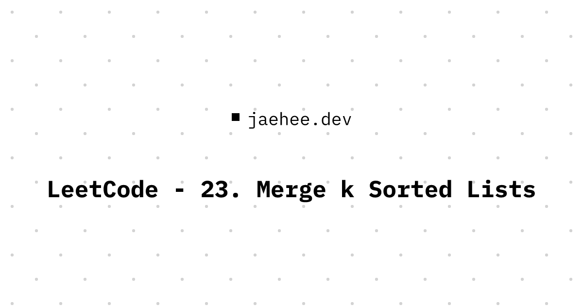 Thumbnail of LeetCode - 23. Merge k Sorted Lists