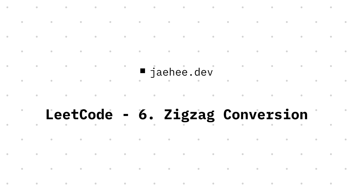 Thumbnail of LeetCode - 6. Zigzag Conversion