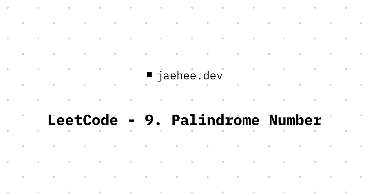 Thumbnail of LeetCode - 9. Palindrome Number